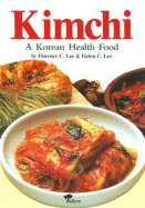 Kimchi: A Natural Health Food - Lee, Florence C