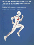 Kinanthropometry and Exercise Physiology Laboratory Manual: Volume 2: Exercise Physiology: Tests, Procedures and Data