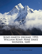 Kind-Hartes Dreame, 1592; William Kemp: Nine Daies Wonder, 1600