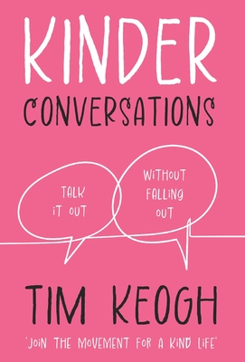 Kinder Conversations: Talk it out, without falling out - Keogh, Tim