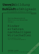 Kinder Erfahren Nachhaltiges Wirtschaften: Eine Handreichung Fuer Die Grundschulpraxis