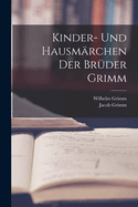 Kinder- Und Hausmrchen Der Brder Grimm