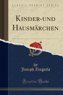 Kinder-Und Hausmarchen (Classic Reprint)