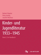 Kinder- Und Jugendliteratur 1933-1945: Ein Handbuch. Band 2: Darstellender Teil
