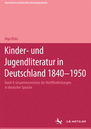 Kinder- Und Jugendliteratur in Deutschland 1840-1950: Band IV: R-S