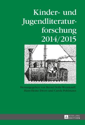 Kinder- und Jugendliteraturforschung- 2014/2015: Mit einer Gesamtbibliografie der Veroeffentlichungen des Jahres 2014 - Dolle-Weinkauff, Bernd (Editor), and Johann Wolfgang Goethe-Universit?t