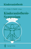 Kinderanasthesie -- Symposium: 29./30. Mai 1987 -- Klinikum Steglitz Der Freien Universitat Berlin
