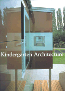 Kindergarten Architecture - Cuito, Aurora (Editor), and Asensio, Paco, and Cheviakoff, Sofia