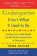Kindergarten: It Isn't What It Used to Be: Getting Your Child Ready for the Positive Experience of Education