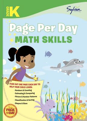 Kindergarten Page Per Day: Math Skills: Numbers and Counting, Estimating and Comparing, Picture and Number Patterns, Classification and Sorting, Shapes and Sizes - Sylvan Learning