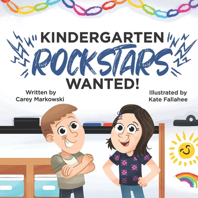 Kindergarten Rockstars Wanted! - Markowski, Carey