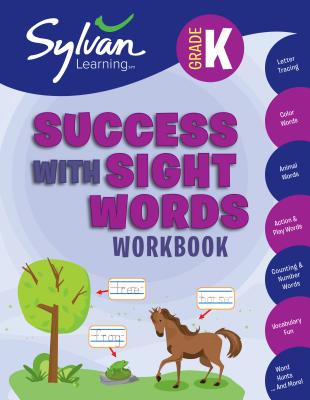 Kindergarten Success with Sight Words Workbook: Letter Tracing, Color Words, Animal Words, Action and Play Words, Counting and Number Words, Vocabulary Fun, Word Hunts, and More - Sylvan Learning