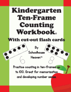 Kindergarten Ten-Frame Counting Workbook: With Cut-Out Flash Cards