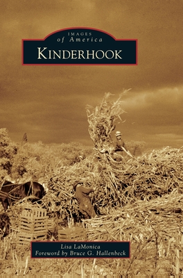 Kinderhook - Lamonica, Lisa, and Hallenbeck, Bruce G (Foreword by)