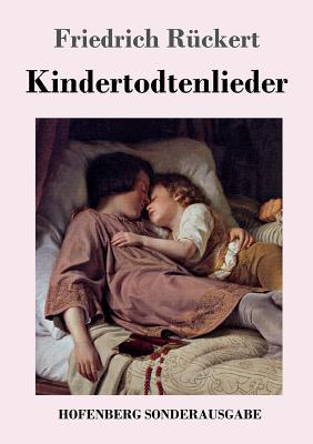 Kindertodtenlieder - Ruckert, Friedrich