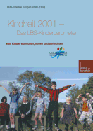 Kindheit 2001 Das Lbs-Kinderbarometer: Was Kinder Wnschen, Hoffen Und Befrchten