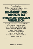 Kindheit Und Jugend Im Interkulturellen Vergleich: Zum Wandel Der Lebenslagen Von Kindern Und Jugendlichen in Der Bundesrepublik Deutschland Und in Gro?britannien