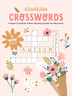 Kindkids Crosswords: A Super-Cute Book of Brain-Boosting Puzzles for Kids 6 & Up - Better Day Books
