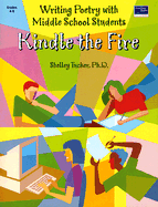 Kindle the Fire: Writing Poetry with Middle School Students