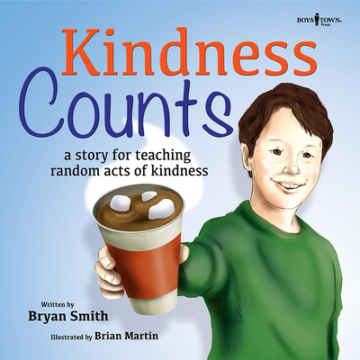 Kindness Counts: A Story for Teaching Random Acts of Kindness Volume 1 - Smith, Bryan