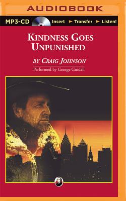 Kindness Goes Unpunished - Johnson, Craig, and Guidall, George (Read by)