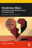Kindness Wars: The History and Political Economy of Human Caring