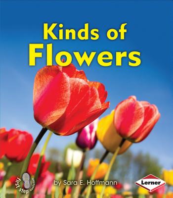 Kinds of Flowers - Hoffmann, Sara E