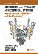 Kinematics and Dynamics of Mechanical Systems, Second Edition: Implementation in Matlab(r) and Simmechanics(r)