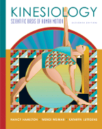 Kinesiology: Scientific Basis of Human Motion - Hamilton, Nancy, and Weimar, Wendi, and Luttgens, Kathryn