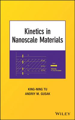 Kinetics in Nanoscale Materials - Tu, King-Ning, and Gusak, Andriy M