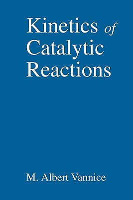 Kinetics of Catalytic Reactions - Vannice, M. Albert