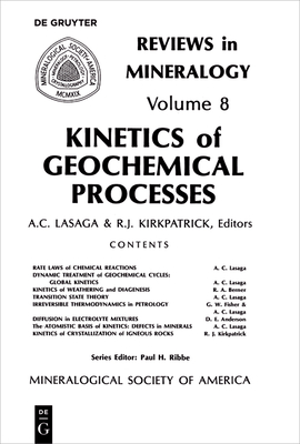 Kinetics of Geochemical Processes - Lasaga, Anthonio C (Editor), and Kirkpatrick, James (Editor)