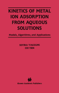 Kinetics of Metal Ion Adsorption from Aqueous Solutions: Models, Algorithms, and Applications