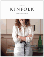Kinfolk Volume Three: A Guide for Small Gatherings
