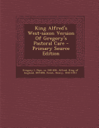 King Alfred's West-Saxon Version of Gregory's Pastoral Care - Sweet, Henry (Editor), and Gregory, Dr., MD