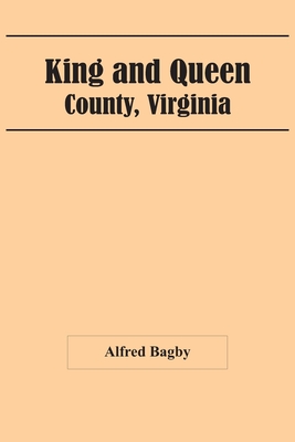 King And Queen; County, Virginia - Bagby, Alfred