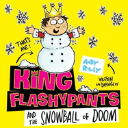 King Flashypants and the Snowball of Doom: Book 5