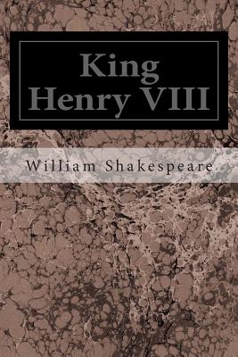 King Henry VIII - Shakespeare, William