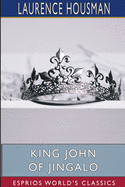 King John of Jingalo (Esprios Classics): The Story of a Monarch in Difficulties