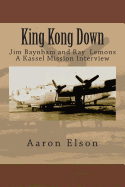 King Kong Down: Jim Baynham and Ray Lemons: A Kassel Mission Interview