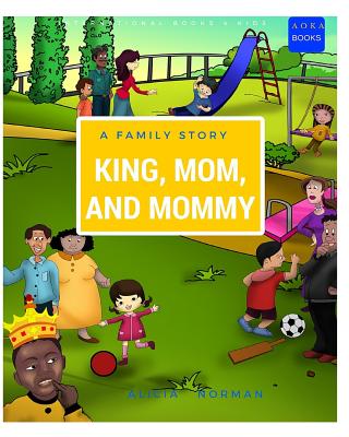 King, Mom, and Mommy - Doar-Sinkfield, Julie S (Editor), and Norman, Alicia N