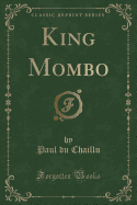 King Mombo (Classic Reprint)