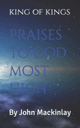 king of kings: praises to god most high