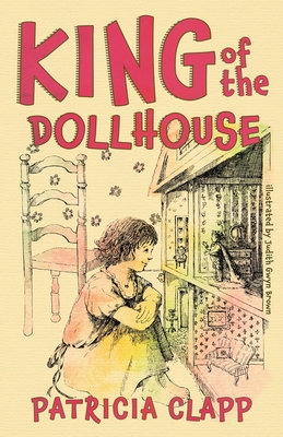 King of the Dollhouse - Clapp, Patricia