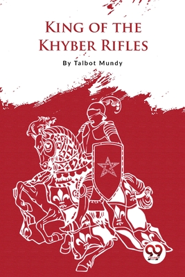 King-of the Khyber Rifles - Mundy, Talbot