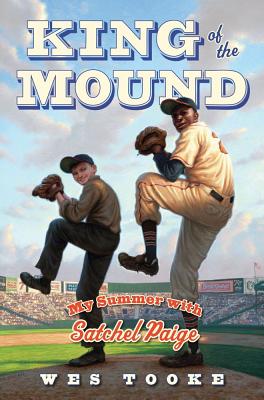 King of the Mound: My Summer with Satchel Paige - Tooke, Wes