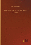 King Ren d'Anjou and his Seven Queens