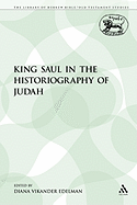 King Saul in the Historiography of Judah