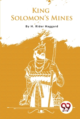 King Solomon's Mines - Haggard, H Rider, Sir