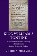 King William's Tontine: Why the Retirement Annuity of the Future Should Resemble its Past